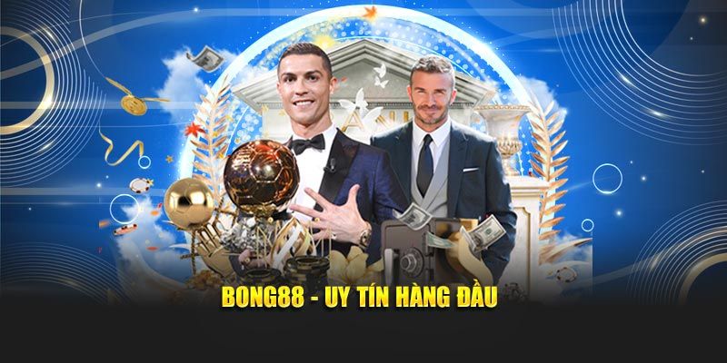 BONG88 nhà cái uy tín số 1
